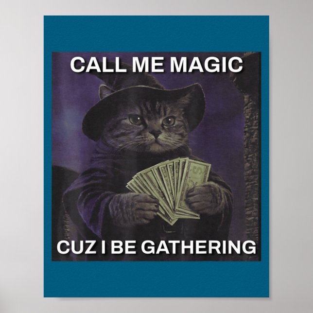 Póster Call Me Magic Cuz I Be Gathering Cat Wizard Meme B (Frente)