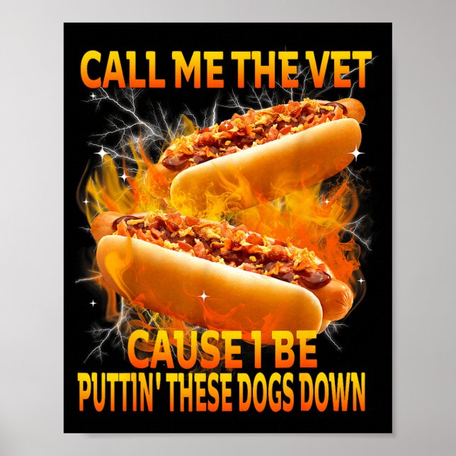 Póster Call Me The Vet Cause I Be Puttin' These Dogs Down (Frente)