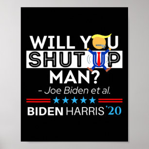 Póster Cállate hombre Joe Biden Divertido Anti Trump Ca