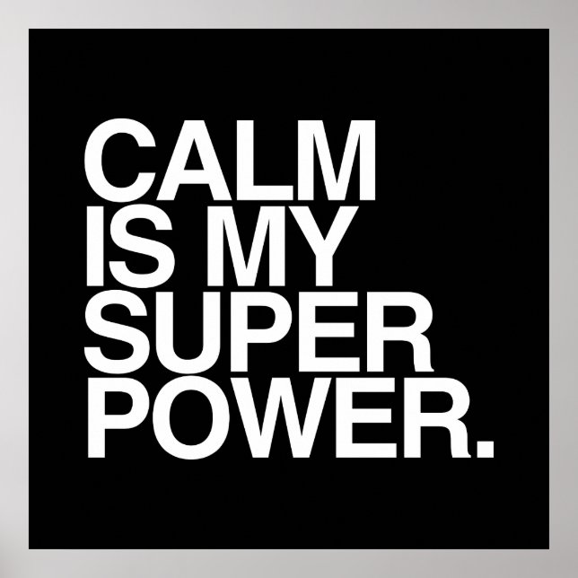 PÓSTER CALM IS MY SUPER POWER. (Frente)