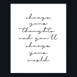 Póster Cambia tus pensamientos y cambiarás tu mundo<br><div class="desc">Cambia tus pensamientos y cambiarás tu mundo</div>