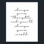 Póster Cambia tus pensamientos y cambiarás tu mundo<br><div class="desc">Cambia tus pensamientos y cambiarás tu mundo</div>