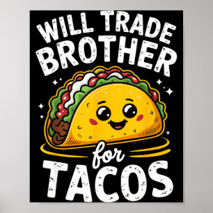 Póster Cambiaré hermano por tacos chicas chicos niños cin