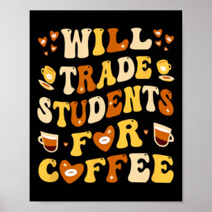 Póster Cambiaré Mis Alumnos Por Café Profesor San Valentí