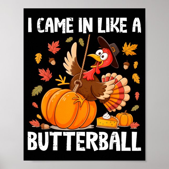 Póster Came In Like A Butterball Funny Thanksgiving Men W (Frente)