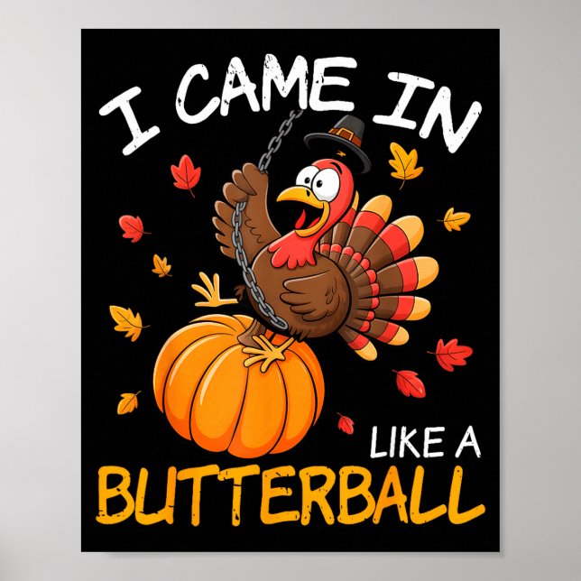 Póster Came In Like A Butterball Funny Thanksgiving Men W (Frente)