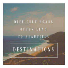 Póster Caminos difíciles conducen a hermosos destinos
