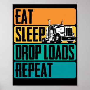 Póster Camionero Camión Comer Sleep Drop Loads