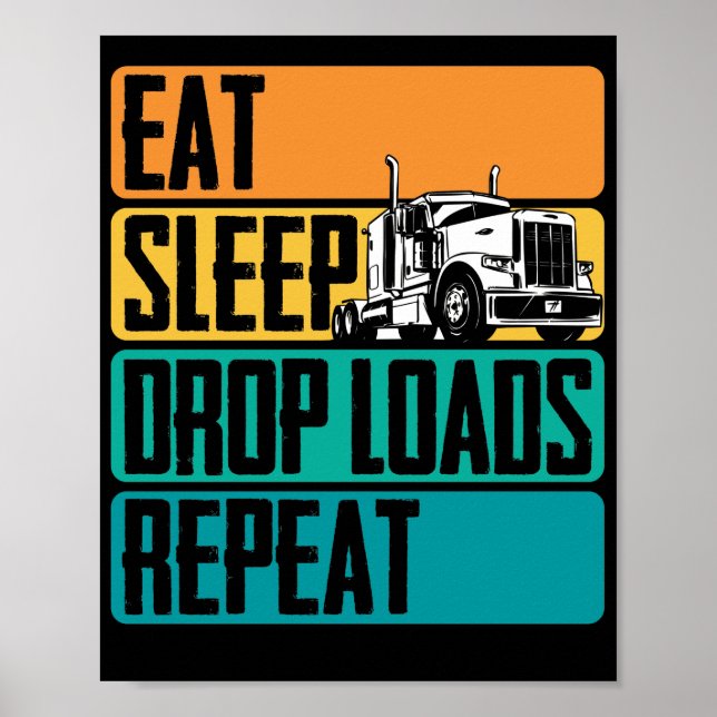Póster Camionero Camión Comer Sleep Drop Loads (Frente)