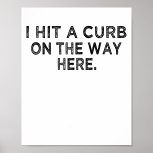 Póster Camisa Graciosa Que Golpeé Un Curb En El Camino Aq