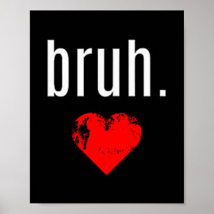 Póster Camiseta Bruh _ Que Dice Bruh Hermano Día de San V