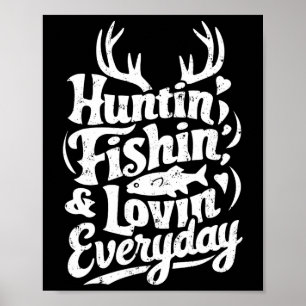 Póster Camiseta de caza y pesca todos los días Amante Caz