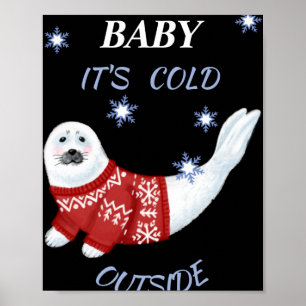 Póster Camiseta de foca de invierno afuera es frío bebé l