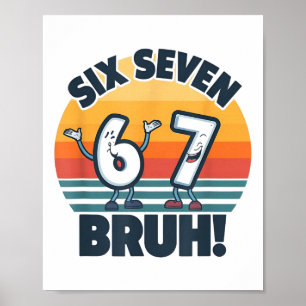 Póster Camiseta de números 6 y 7 meme 67 Seis Siete Bruh