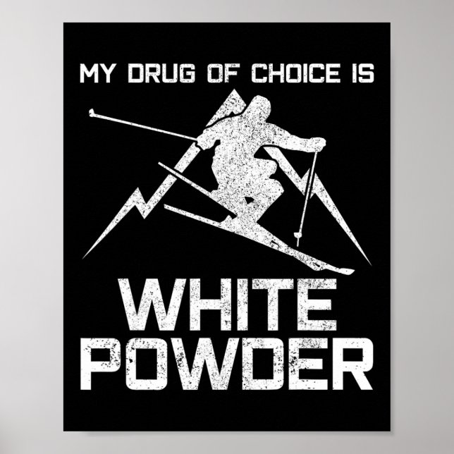 Póster Camiseta Divertida De Esquí - Mi Droga De Elección (Frente)