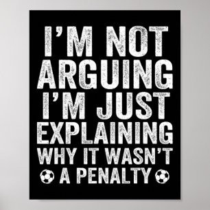 Póster Camiseta divertida de fútbol No estoy discutiendo