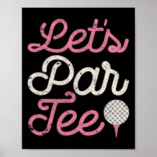 Póster Camiseta divertida de golf para mujeres, 'Let's Pa