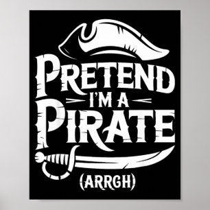 Póster Camiseta finge que soy un pirata niños hombres muj