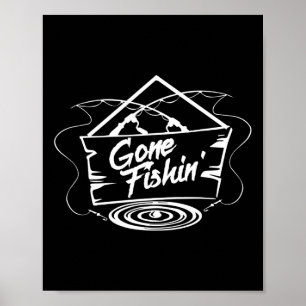 Póster Camiseta Gone Fishin 'Amantes de la pesca o regalo