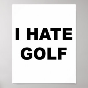 Póster Camiseta que dice - Odio el golf regalo divertido 