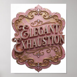 Póster Camiseta Snappy Gold ELEGANT EXHAUSTION Quote