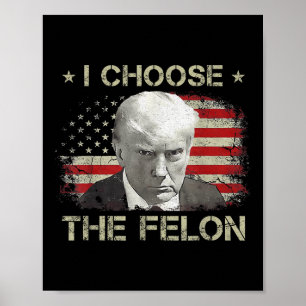 Póster Camisetas Trump Para Hombres 2024 Elijo El Felon C