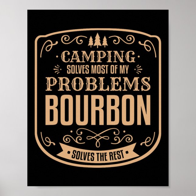 Póster Camping Solves Most Of My Problems Bourbon Solves  (Frente)