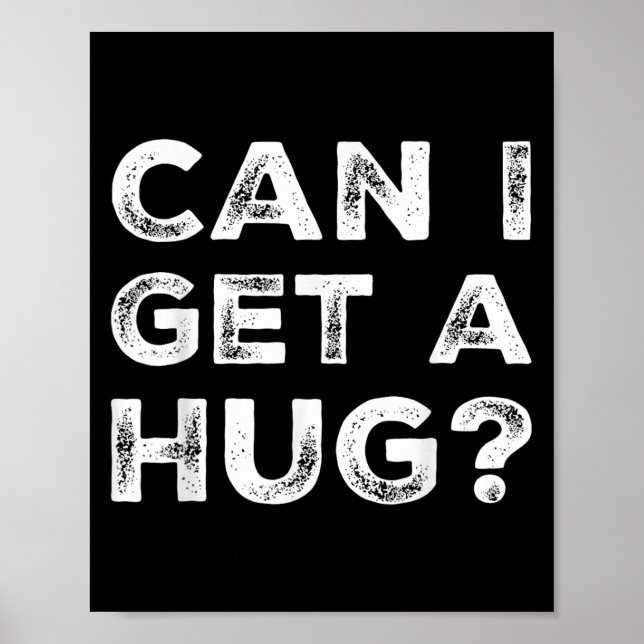 Póster Can I Get A Hug_ Funny Quote  (Frente)