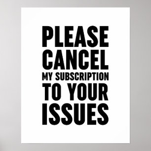 Póster Cancele Mi Suscripción A Sus Problemas