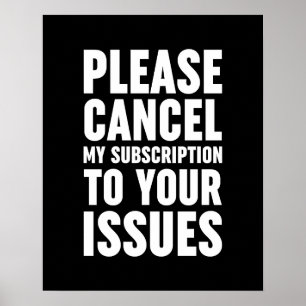 Póster Cancele Mi Suscripción A Sus Problemas