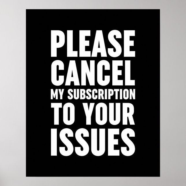Póster Cancele Mi Suscripción A Sus Problemas (Frente)