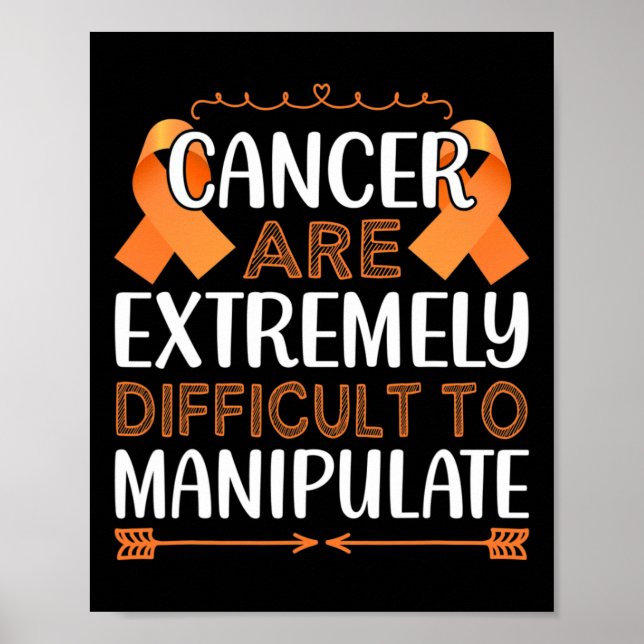Póster Cancer Are Extremely Difficult To Manupulate World (Frente)