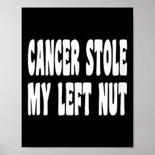 Póster Cáncer Stole My Left Nut Testicular Cancer Awarene