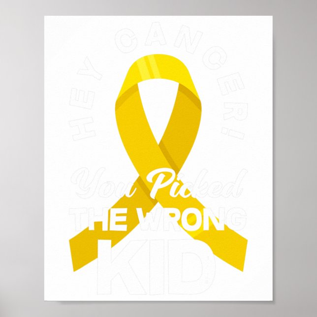 Póster Cancer You Picked The Wrong Kid Childhood Cancer W (Frente)
