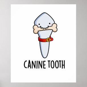Póster Canine Tooth Funny Dental Pun