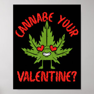 Póster Cannabe tu San Valentín marihuana adicto 