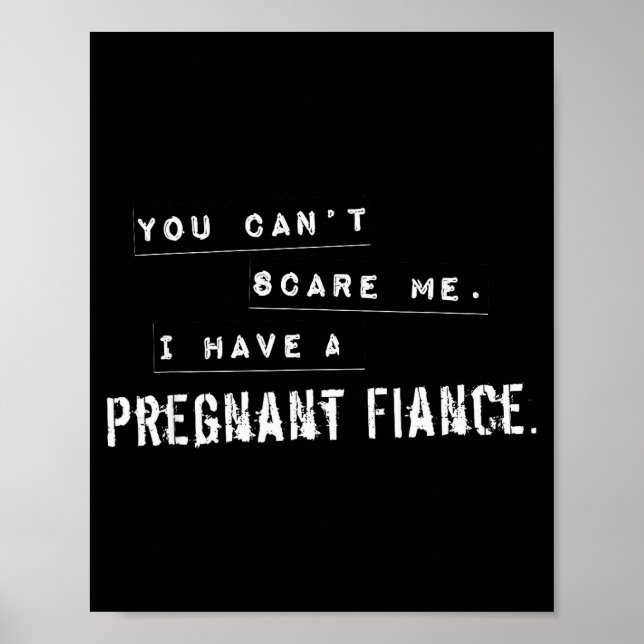 Póster Can't E Me My Fiance Is Pregnant Funny Dad  (Frente)