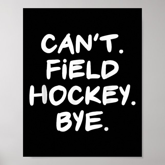 Póster Can't Field Hockey Bye Funny  (Frente)