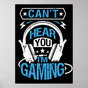 Póster Can't Hear You, I'm Gaming - Funny Gamer