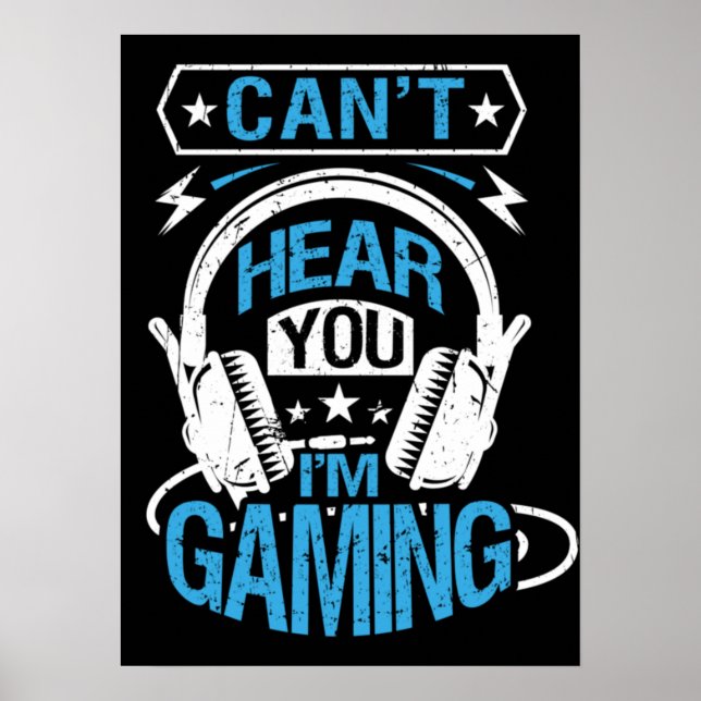 Póster Can't Hear You, I'm Gaming - Funny Gamer (Frente)