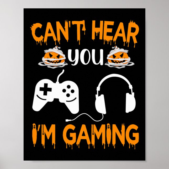 Póster Can't Hear You I'm Gaming Video Game Controller Ha (Frente)