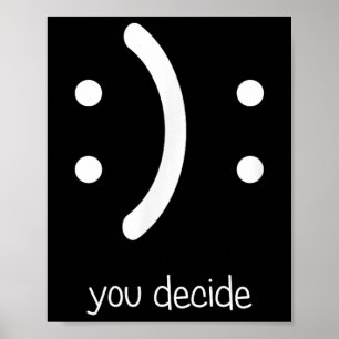 Póster Cara Feliz Cara Triste Sonrío Tú Decides