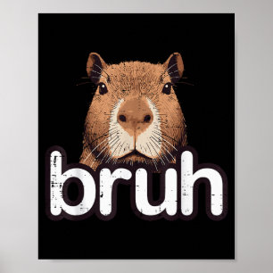 Póster Carpincho Bruh Divertido Carpincho Meme Roedor Hom