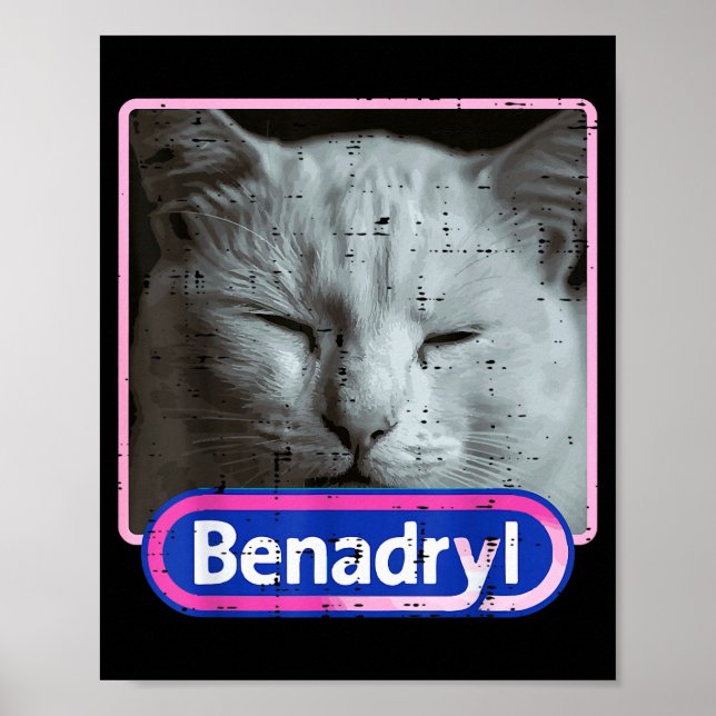 Póster Cat Benadryl Meme Funny Viral Dank Humor Women Men (Frente)