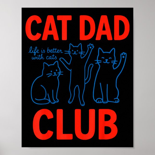 Póster Cat Dad Club Life Is Better With Cats Father's Day (Frente)