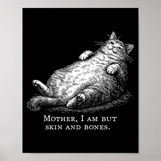 Póster Cat Mother I Am But Skin And Bones For Women Men F (Frente)