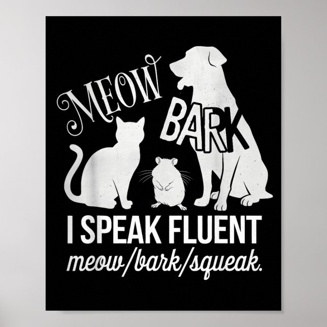 Póster Cat Rat Dog Owner I Speak Fluent Meow Bark Squeak  (Frente)