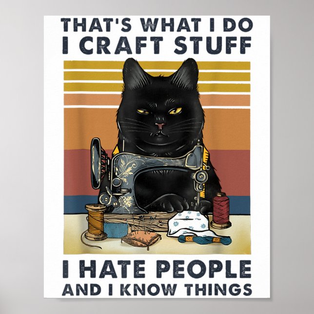 Póster Cat Sewing That S What I Do I Craft Stuff I Hate P (Frente)