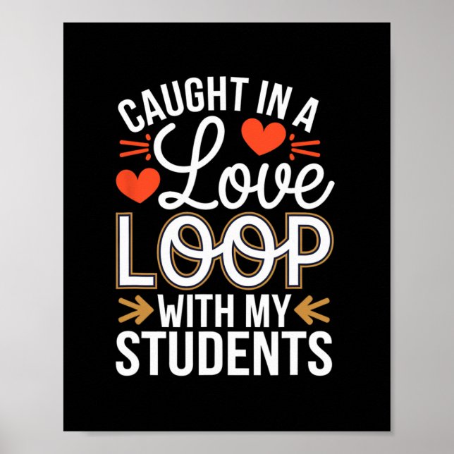 Póster Caught In A Love Loop With Students Teacher Funny  (Frente)