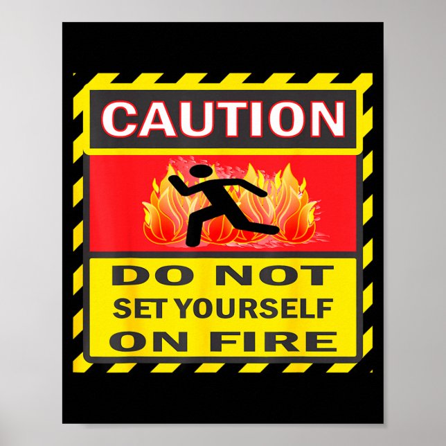 Póster Caution Do Not Set Yourself On Fire  (Frente)